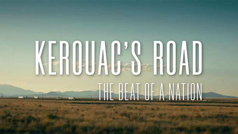 Kerouac's Road: The Beat of a Nation Doc Film