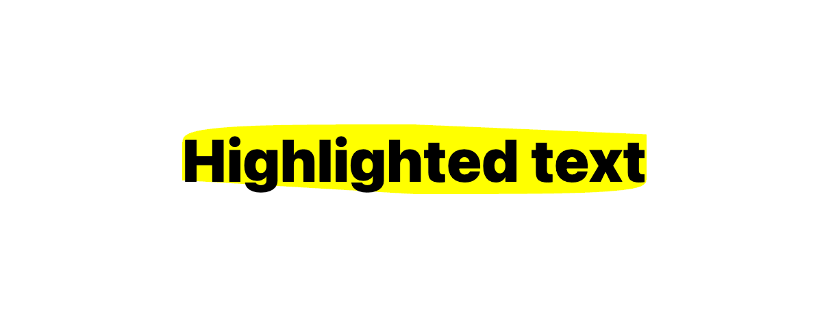 Text reading ‘Highlighted text’ in black against a yellow background containing no sharp edges.