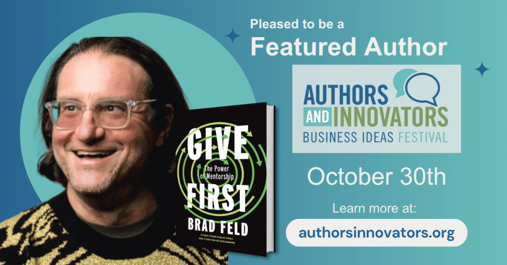 Smiling author Brad Feld holding his book 'Give First: The Power of Mentorship' with event details for the Authors and Innovators Business Ideas Festival on October 30th.